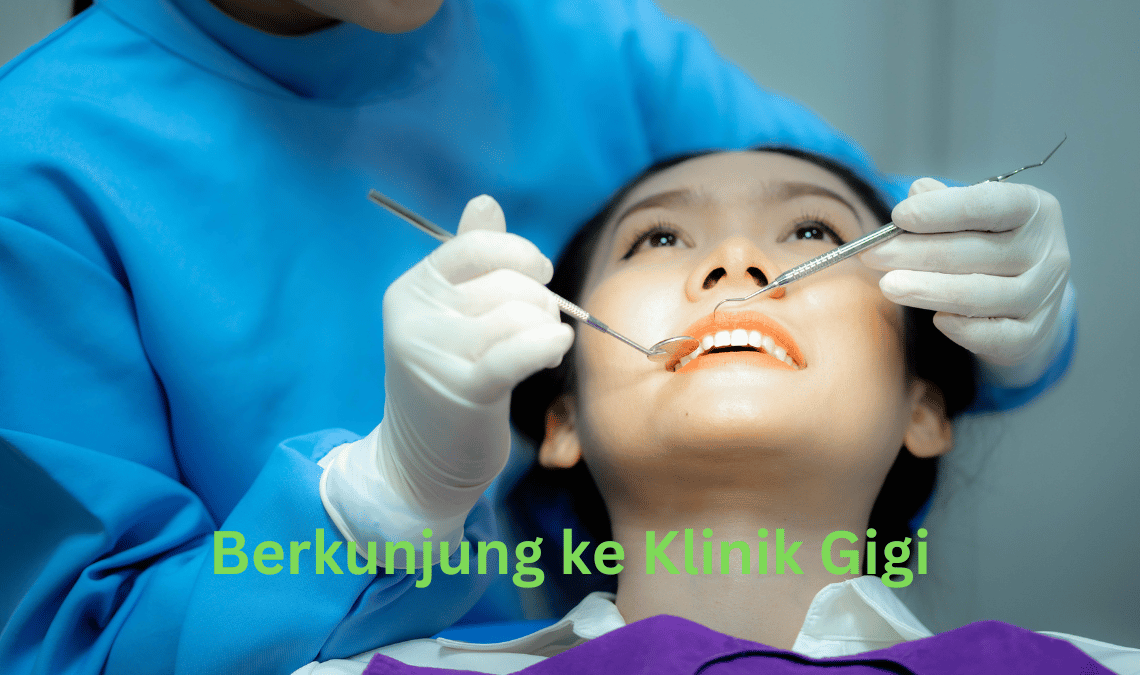 Berkunjung ke Klinik Gigi